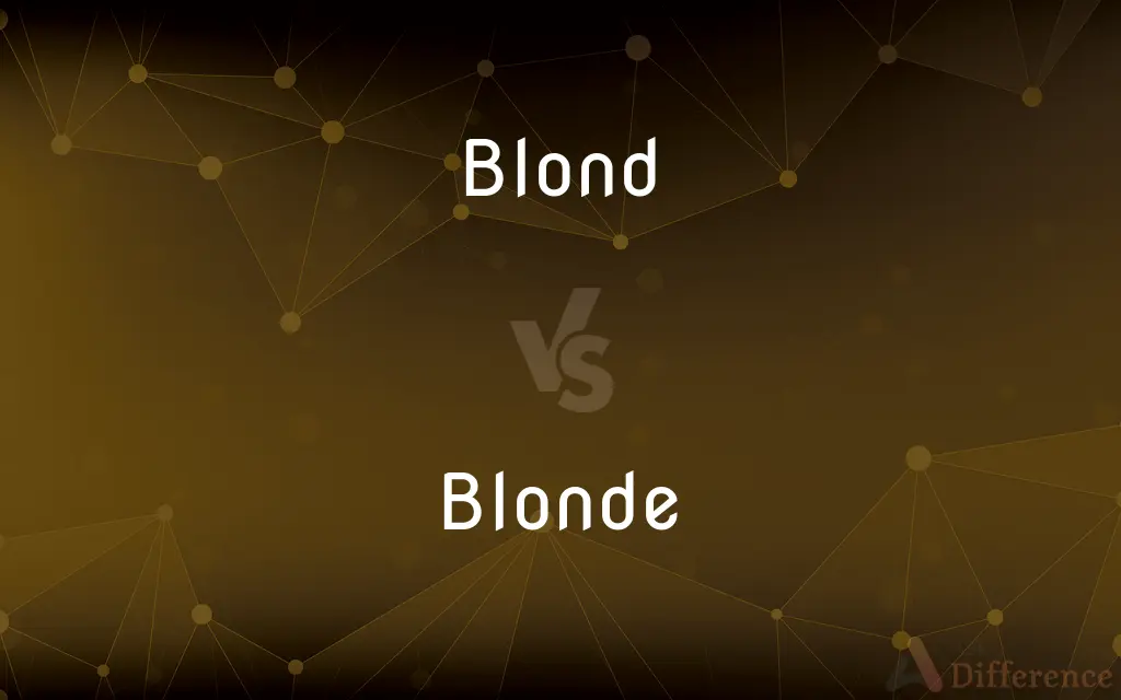 Blond vs. Blonde — What's the Difference?