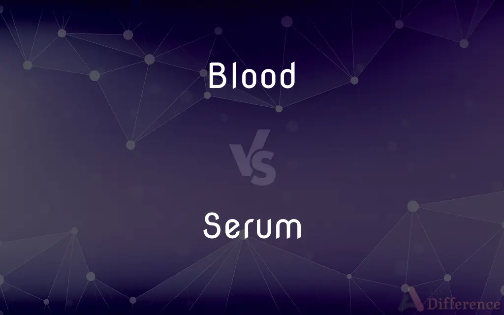 Blood vs. Serum — What's the Difference?