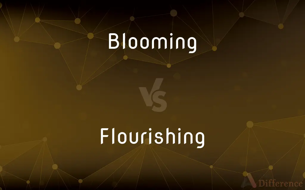 Blooming vs. Flourishing — What's the Difference?