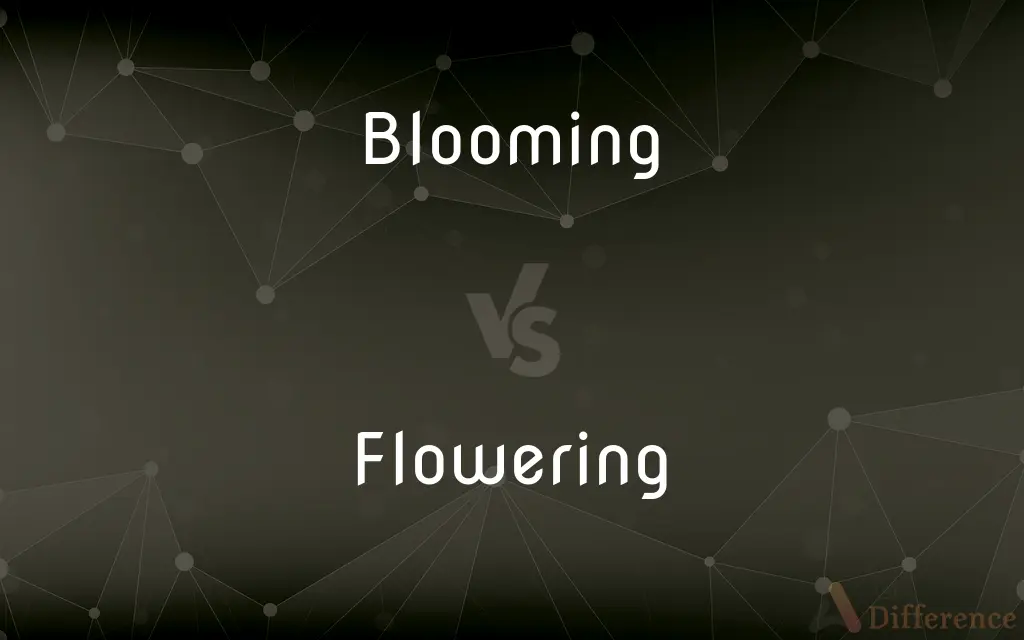 Blooming vs. Flowering — What's the Difference?