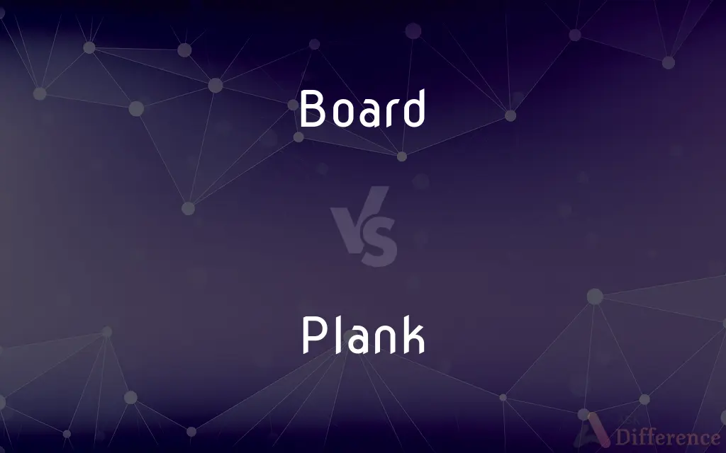 Board vs. Plank — What's the Difference?