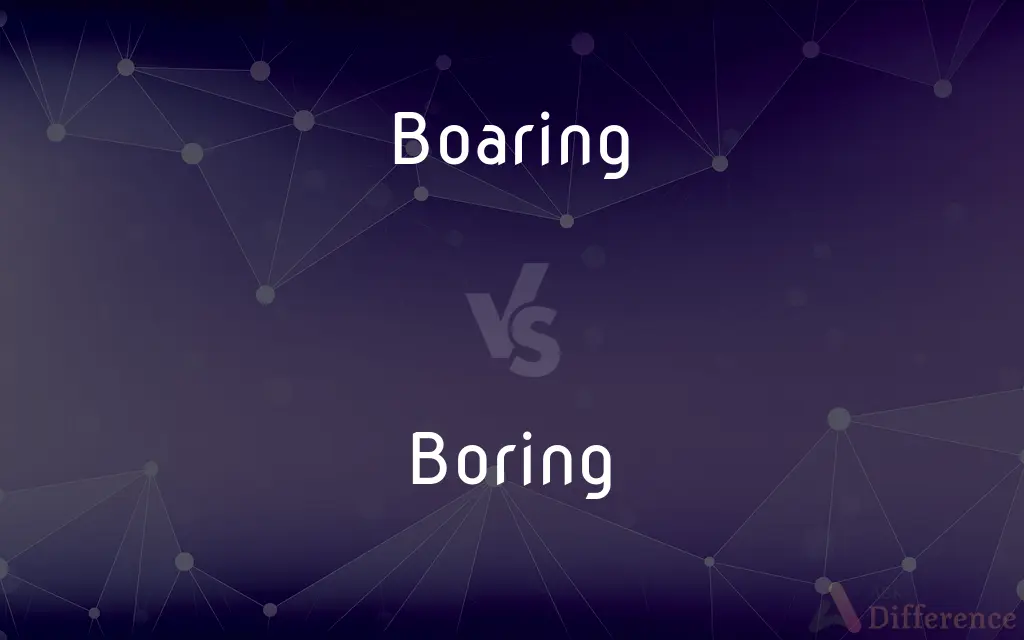 Boaring vs. Boring — Which is Correct Spelling?