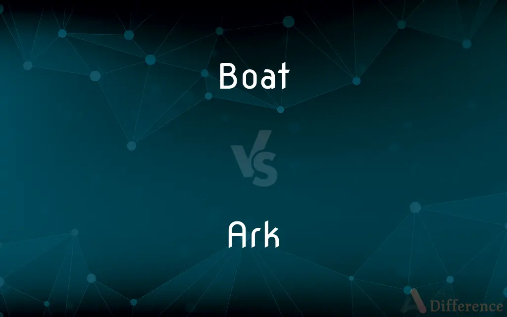 Boat vs. Ark — What's the Difference?
