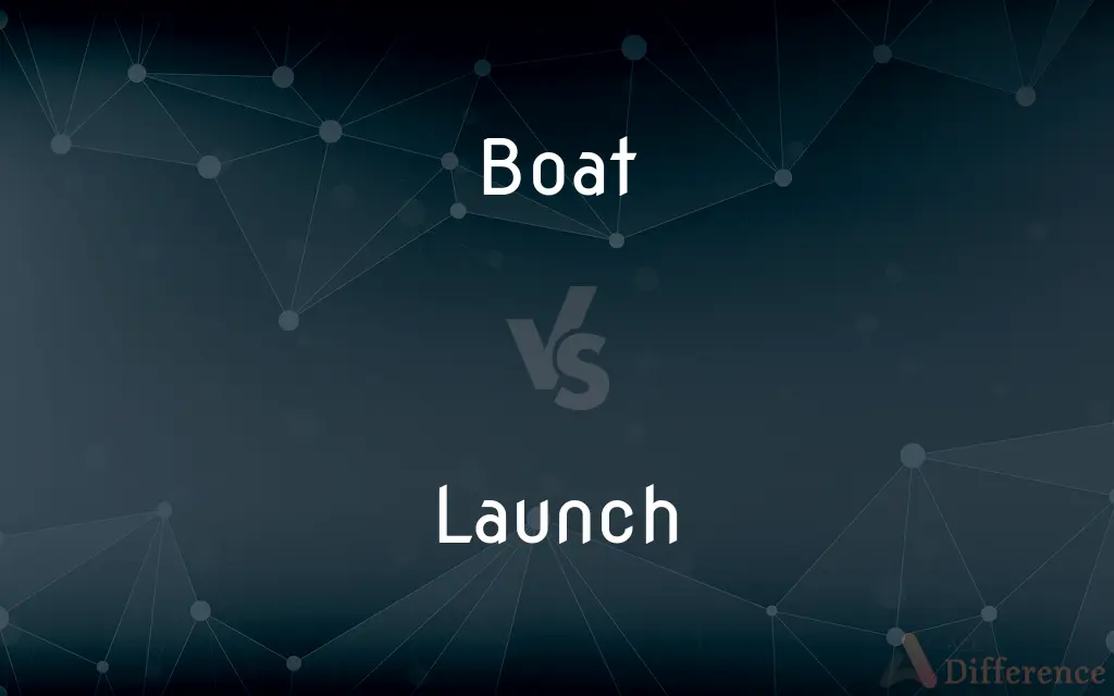 Boat vs. Launch — What's the Difference?
