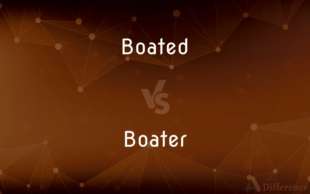 Boated vs. Boater — What's the Difference?