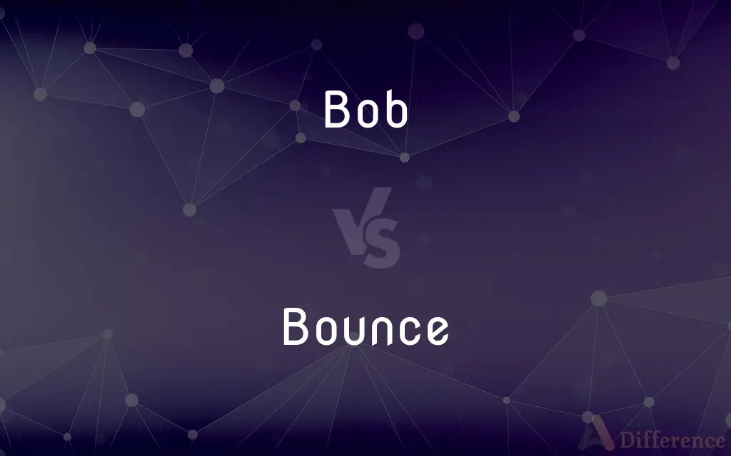 Bob vs. Bounce — What's the Difference?