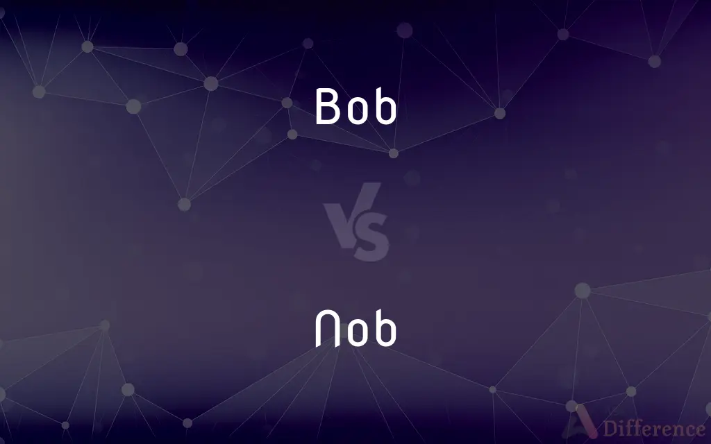 Bob vs. Nob — What's the Difference?