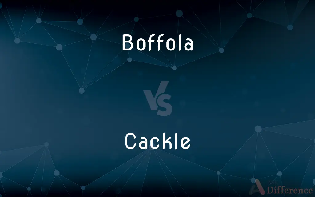 Boffola vs. Cackle — What's the Difference?