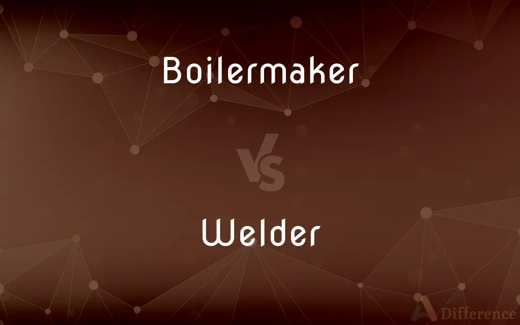Boilermaker vs. Welder — What's the Difference?