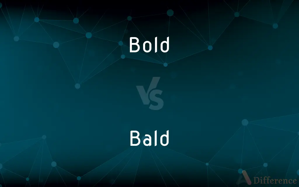 Bold vs. Bald — What's the Difference?
