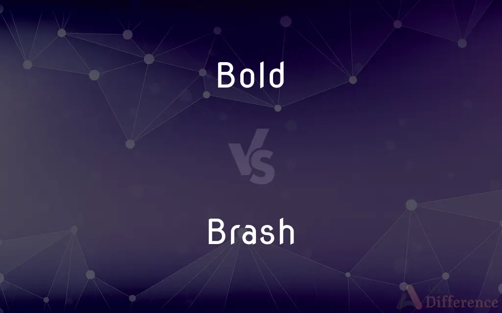 Bold vs. Brash — What's the Difference?