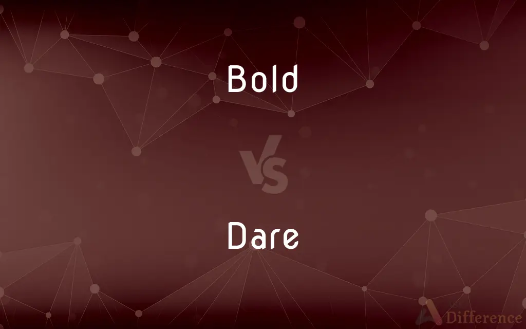 Bold vs. Dare — What's the Difference?