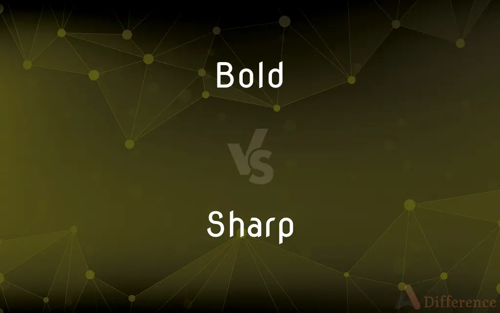 Bold vs. Sharp — What's the Difference?