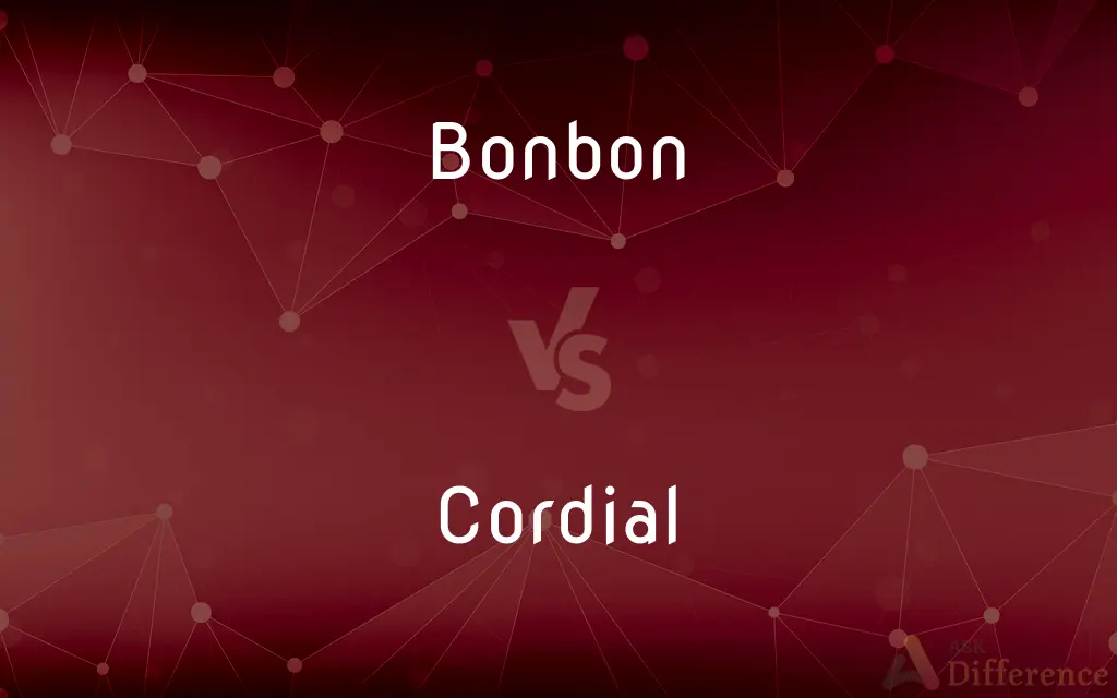 Bonbon vs. Cordial — What's the Difference?