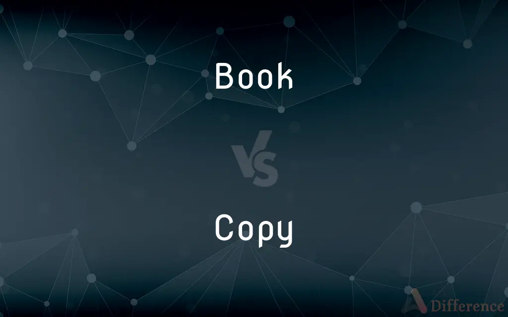 Book vs. Copy — What's the Difference?