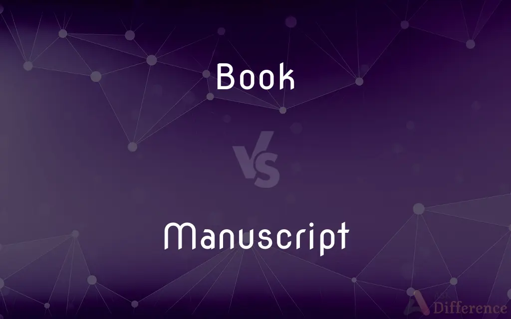 Book vs. Manuscript — What's the Difference?