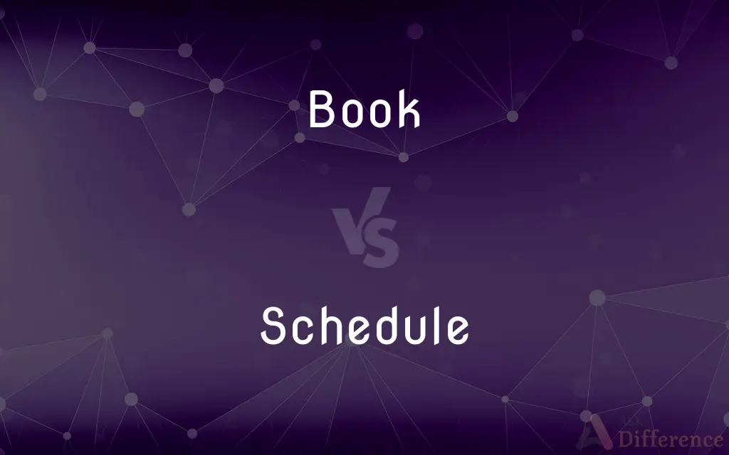 Book vs. Schedule — What's the Difference?