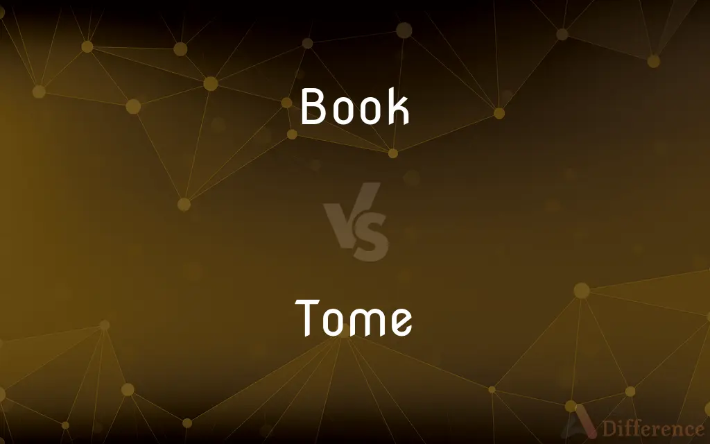 Book vs. Tome — What's the Difference?