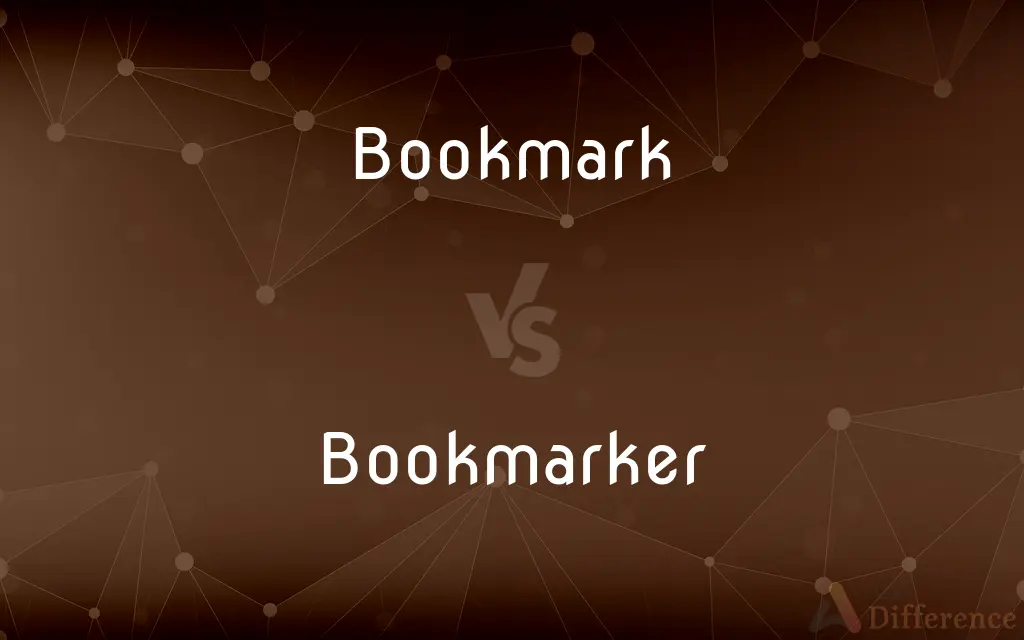 Bookmark vs. Bookmarker — What's the Difference?