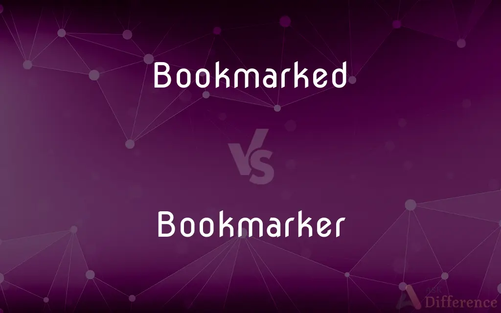 Bookmarked vs. Bookmarker — What's the Difference?