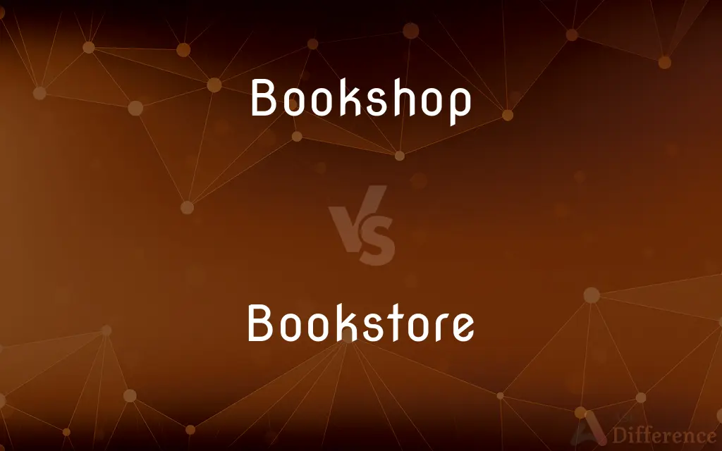 Bookshop vs. Bookstore — What's the Difference?