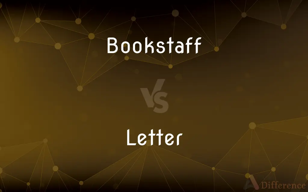 Bookstaff vs. Letter — What's the Difference?