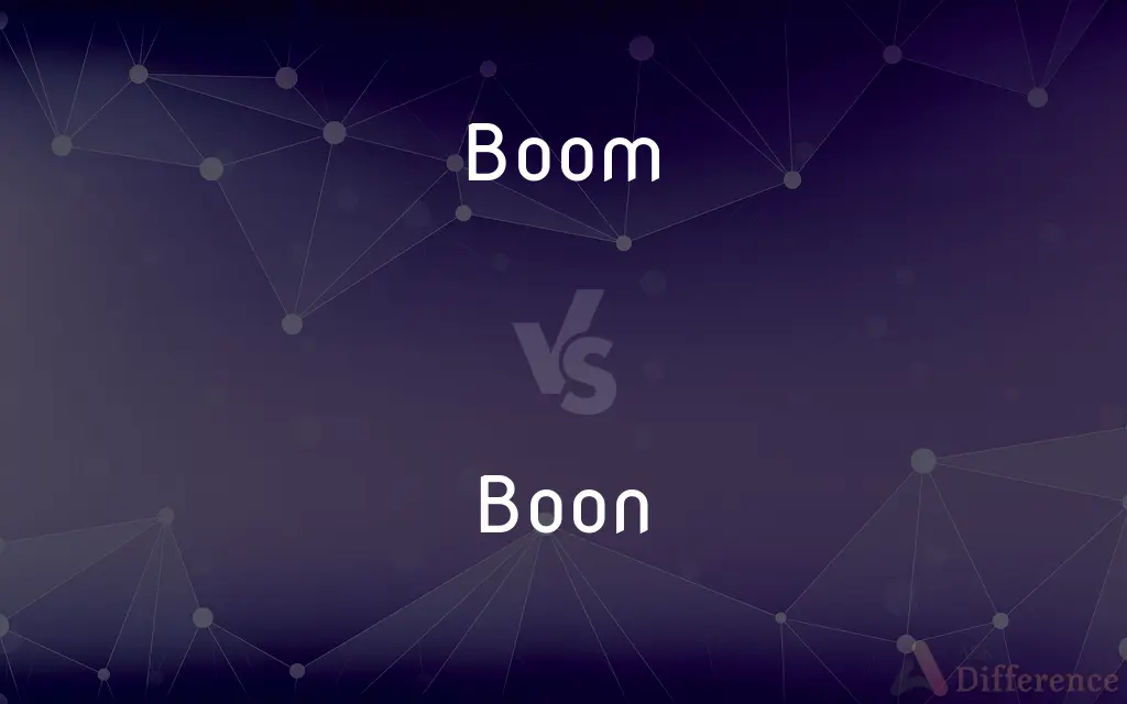 Boom vs. Boon — What's the Difference?