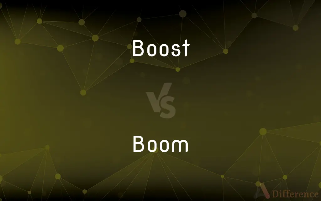 Boost vs. Boom — What's the Difference?