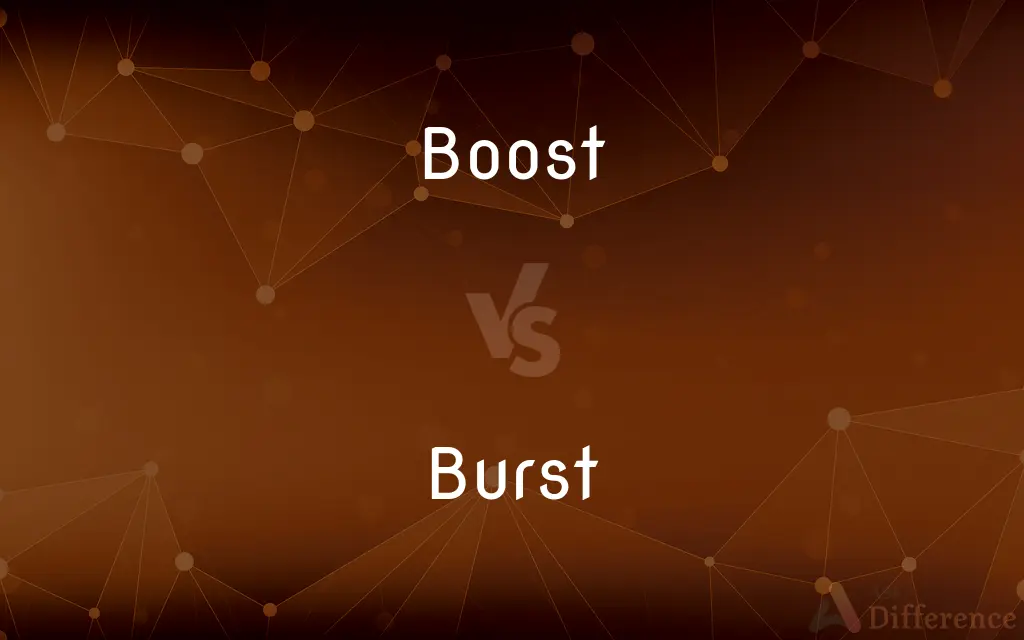 Boost vs. Burst — What's the Difference?