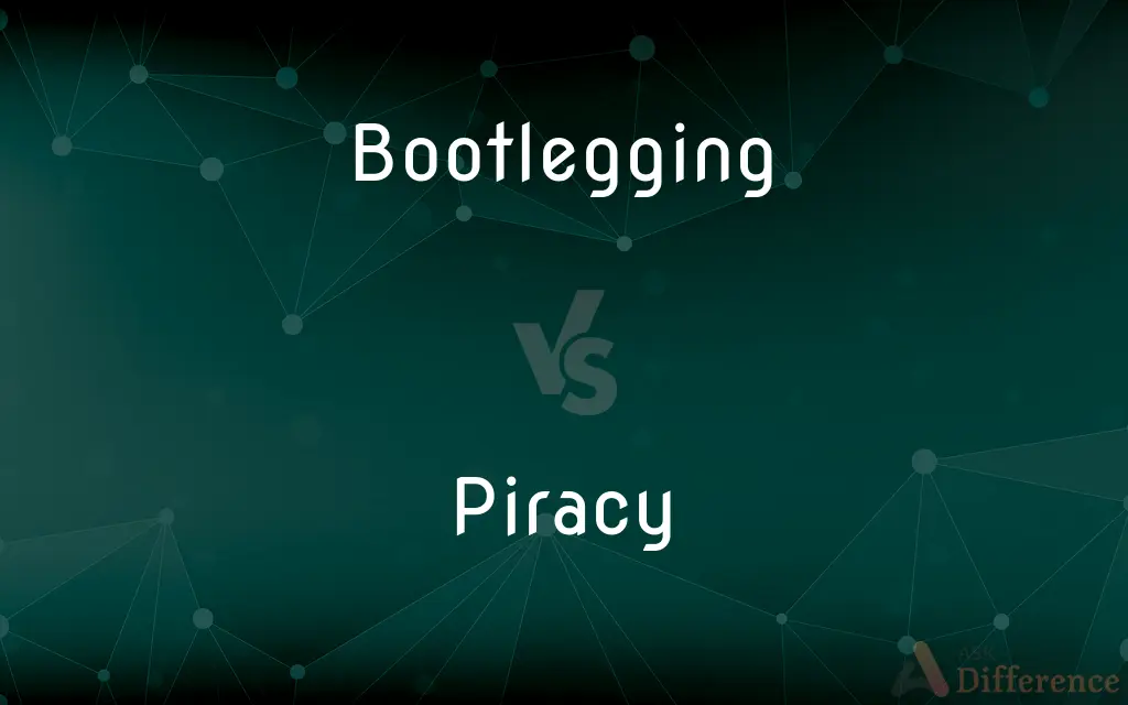 Bootlegging vs. Piracy — What's the Difference?