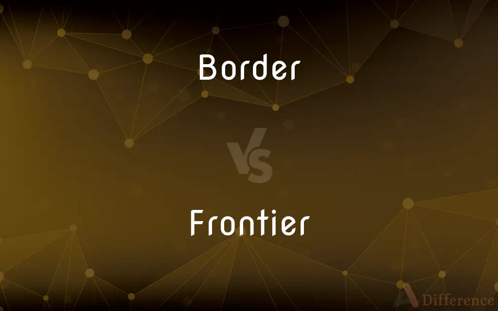 Border vs. Frontier — What's the Difference?