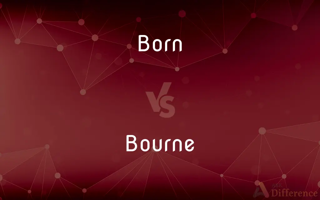 Born vs. Bourne — Which is Correct Spelling?