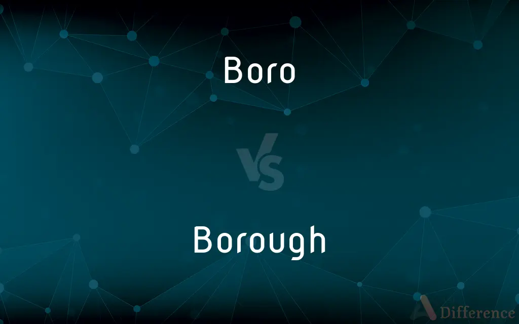 Boro vs. Borough — What's the Difference?