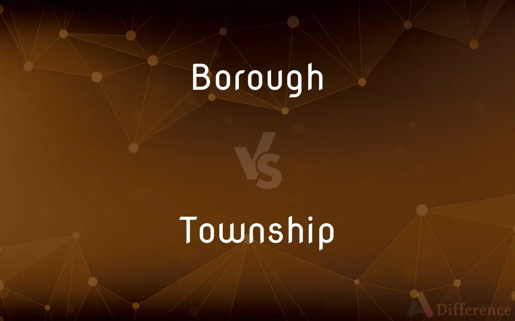 Borough vs. Township — What's the Difference?