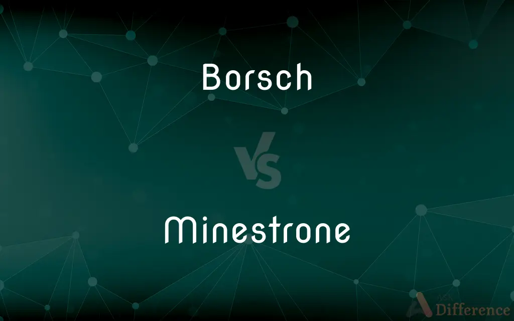 Borsch vs. Minestrone — What's the Difference?