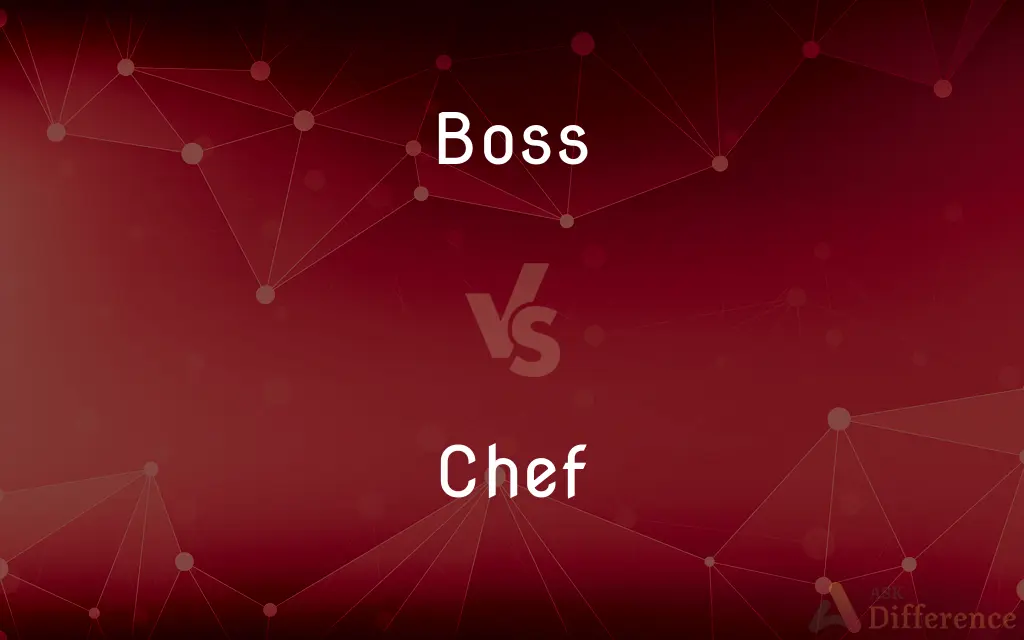 Boss vs. Chef — What's the Difference?