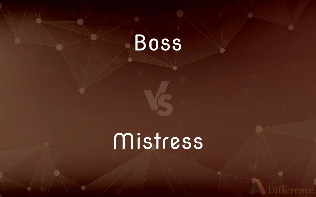 Boss vs. Mistress — What's the Difference?