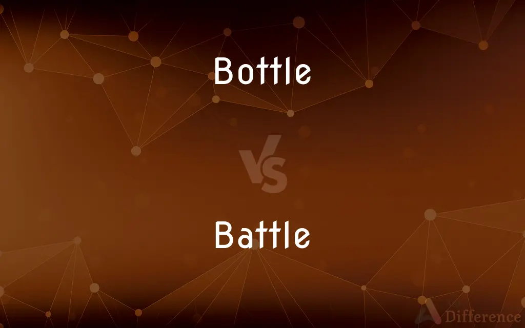 Bottle vs. Battle — What's the Difference?