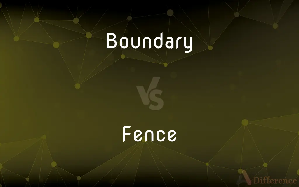 Boundary vs. Fence — What's the Difference?