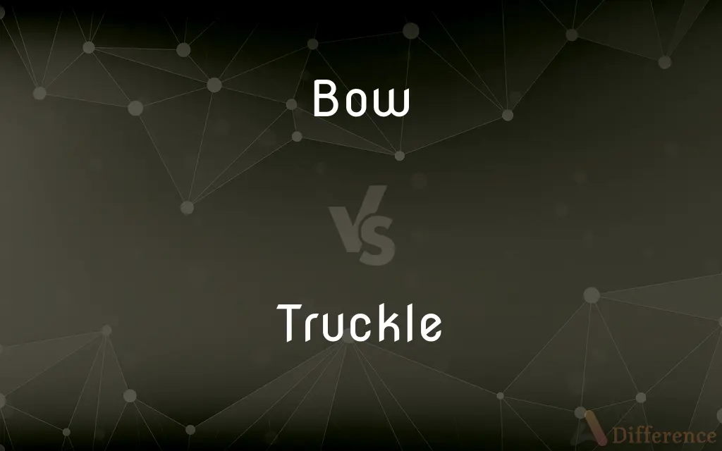 Bow vs. Truckle — What's the Difference?