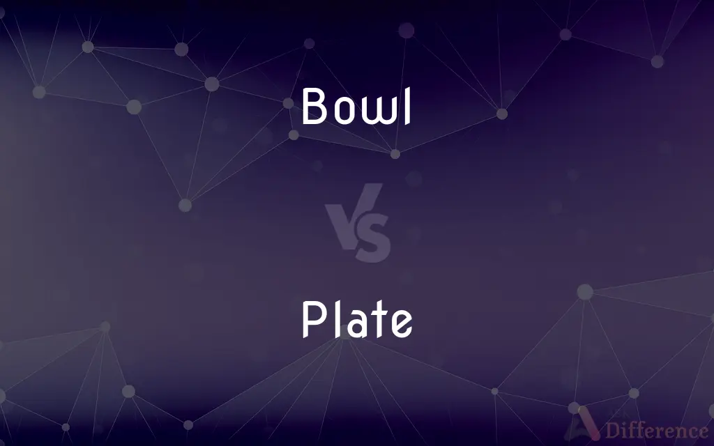Bowl vs. Plate — What's the Difference?