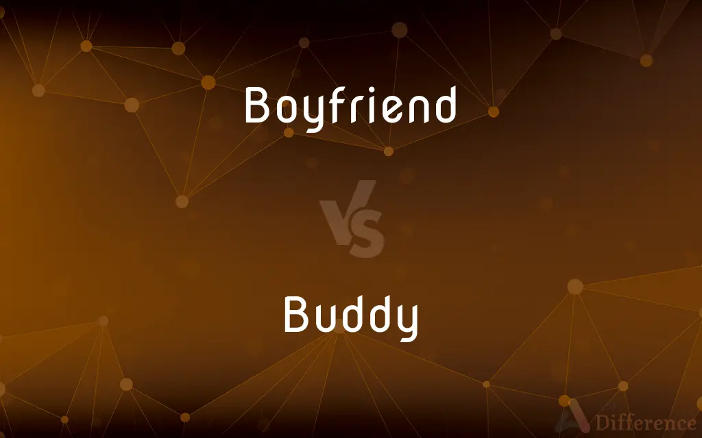Boyfriend vs. Buddy — What's the Difference?