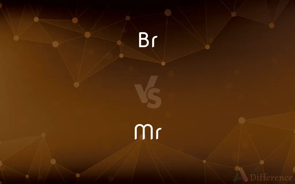 Br vs. Mr — What's the Difference?