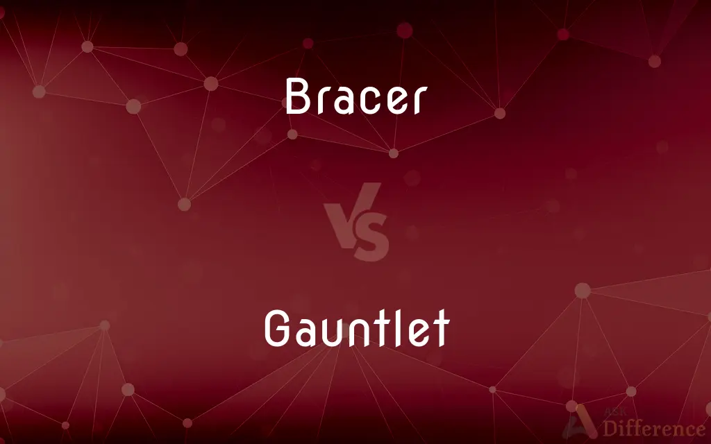 Bracer vs. Gauntlet — What's the Difference?