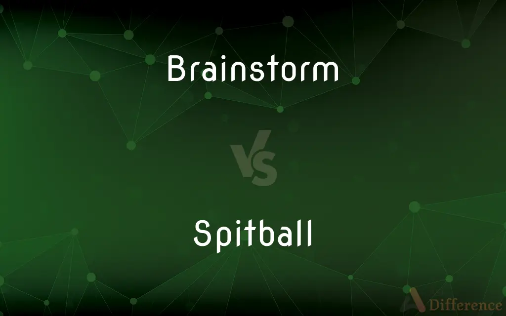 Brainstorm vs. Spitball — What's the Difference?
