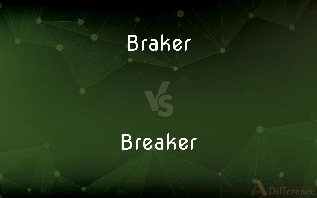 Braker vs. Breaker — Which is Correct Spelling?
