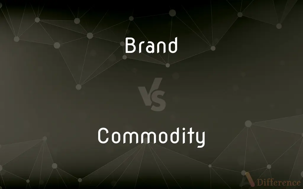 Brand vs. Commodity — What's the Difference?
