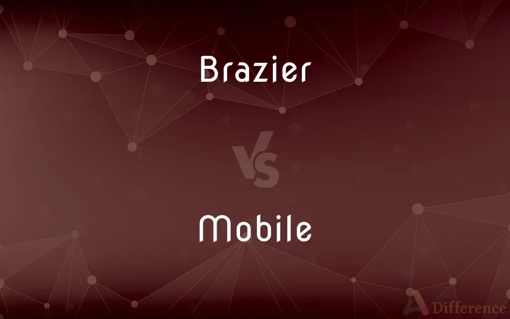 Brazier vs. Mobile — What's the Difference?