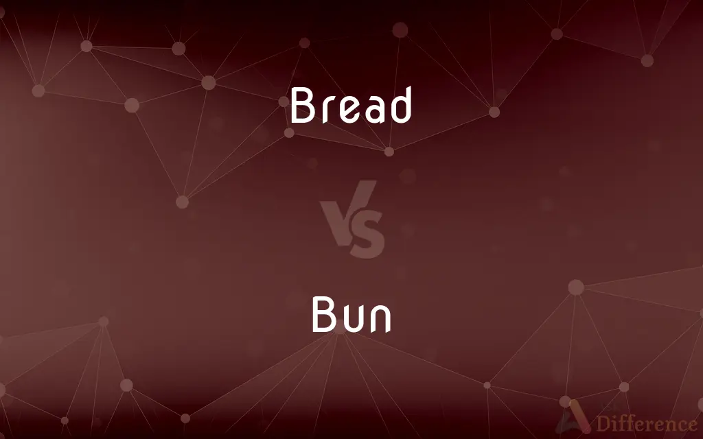 Bread vs. Bun — What's the Difference?