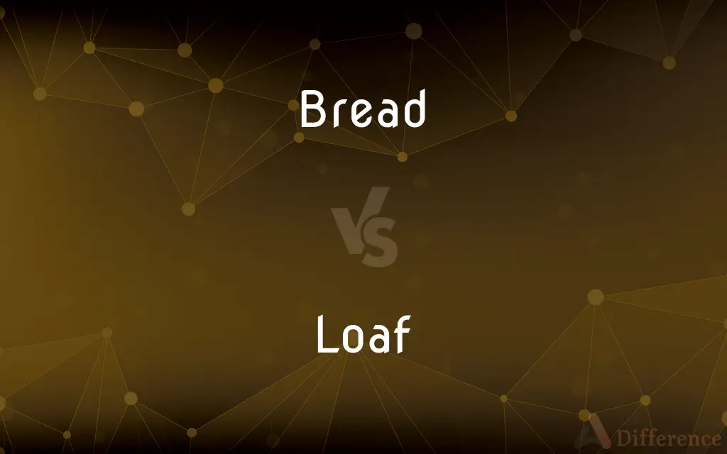 Bread vs. Loaf — What's the Difference?